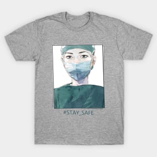 Stay Safe - In order to support the doctors T-Shirt